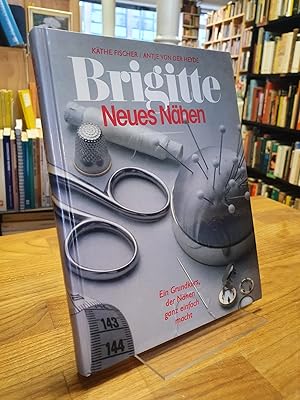 Brigitte 'Neues Nähen' - Ein Grundkurs, der Nähen ganz einfach macht,