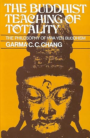 Buddhist Teaching of Totality: The Philosophy of Hwa Yen Buddhism
