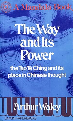 Immagine del venditore per The Way and Its Power: Tao Te Ching and Its Place in Chinese Thought (Mandala Books) venduto da M Godding Books Ltd