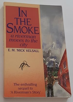 IN THE SMOKE: A Riverman Moves to the City (Inscribed Copy)