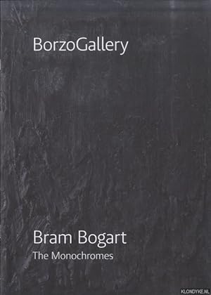 Seller image for Bram Bogart: the monochromes for sale by Klondyke