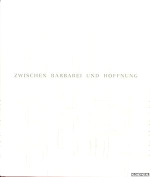 Imagen del vendedor de Zwischen Barbarei und Hoffnung: Positionen zum 20. Jahrhundert. Ein Privatissimum a la venta por Klondyke