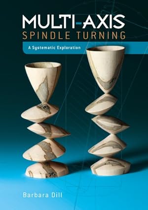 Seller image for Multi-Axis Spindle Turning : A Systematic Exploration for sale by GreatBookPrices