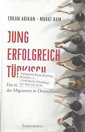 Jung Erfolgreich Türkisch. Ein etwas anderes Porträt der Migranten in Deutschland