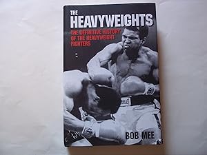 Image du vendeur pour The Heavyweights: The Definitive History of the Heavyweight Fighters mis en vente par Carmarthenshire Rare Books
