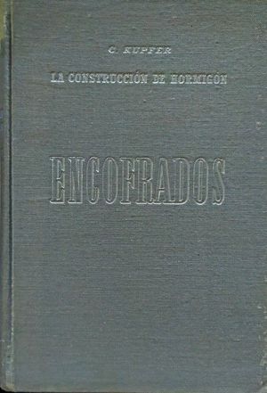 ENCOFRADOS - LA CONSTRUCCIÓN DE HORMIGÓN