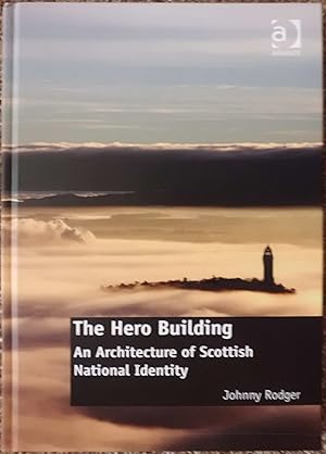 Imagen del vendedor de The Hero Building: An Architecture of Scottish National Identity a la venta por Hanselled Books
