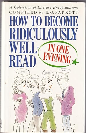 Seller image for How to Become Ridiculously Well-Read in One Evening: A Collection of Literary Encapsulations for sale by Broadwater Books