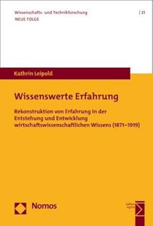 Bild des Verkufers fr Wissenswerte Erfahrung : Rekonstruktion von Erfahrung in der Entstehung und Entwicklung wirtschaftswissenschaftlichen Wissens (1871-1919) zum Verkauf von AHA-BUCH GmbH