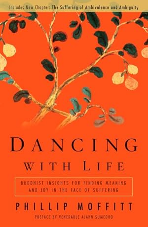 Bild des Verkufers fr Dancing With Life : Buddhist Insights for Finding Meaning and Joy in the Face of Suffering zum Verkauf von GreatBookPrices