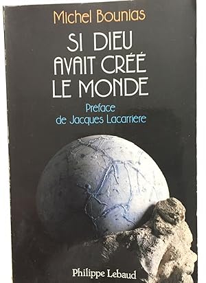 Si Dieu avait créé le monde