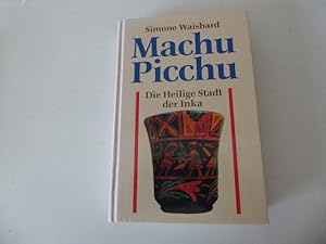 Seller image for Machu Picchu. Die Heilige Stadt der Inka. Hardcover for sale by Deichkieker Bcherkiste