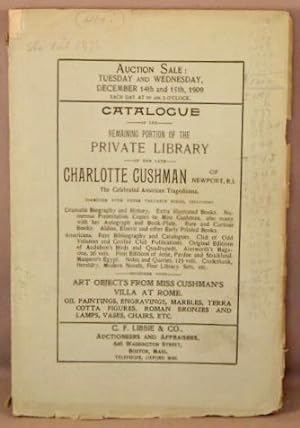 Catalogue of the Remaining Portion of the Private Library of the Late Charlotte Cushman, Auction ...