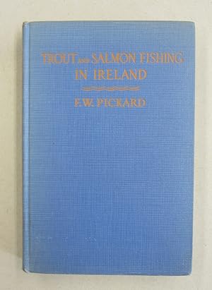Seller image for TROUT AND SALMON FISHING IN IRELAND. for sale by Midway Book Store (ABAA)
