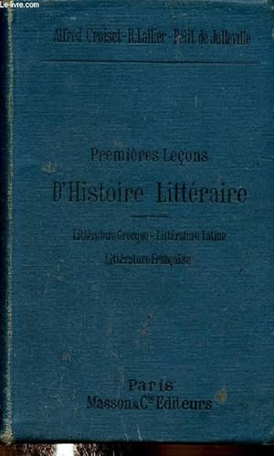 Seller image for Premires leons d'histoire littraire. Littrature grecque - Littrature latine - Littrature franaise. 9e dition for sale by Le-Livre