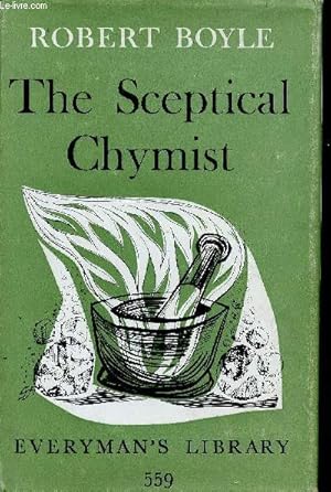 Bild des Verkufers fr The Sceptical Chymist (Collection "Everyman's Library", n559) zum Verkauf von Le-Livre