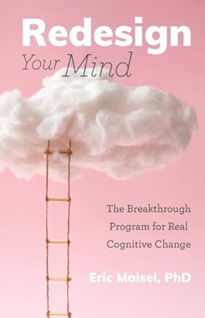 Seller image for Redesign Your Mind : The Breakthrough Program for Real Cognitive Change for sale by GreatBookPrices