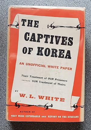 Imagen del vendedor de The Captives of Korea: An Unofficial White Paper on the Treatment of War Prisoners a la venta por Books on the Square