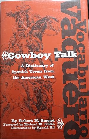 Seller image for Vocabulario Vaquero / Cowboy Talk A Dictionary of Spanish Terms From the American West for sale by Old West Books  (ABAA)