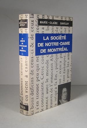 La Société de Notre-Dame de Montréal 1639-1663. Son histoire, ses membres, son manifeste