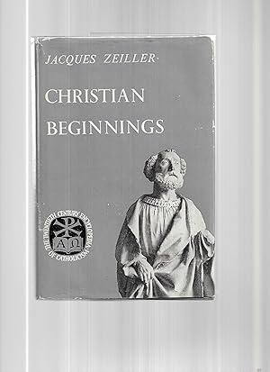 CHRISTIAN BEGINNINGS. Translated By P.J. Hepburne~Scott