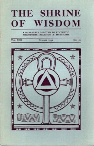 THE SHRINE OF WISDOM: NO. 52, SUMMER 1932: A Quarterly Devoted to Synthetic Philosophy, Religion ...