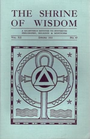 THE SHRINE OF WISDOM: NO. 47, SPRING 1931: A Quarterly Devoted to Synthetic Philosophy, Religion ...