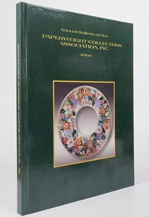 Annual Bulletin of the Paperweight Collectors Association, Inc. 2002