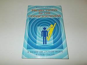 Seller image for Projections of the Consciousness : A Diary of Out-Of-Body Experiences for sale by Paradise Found Books