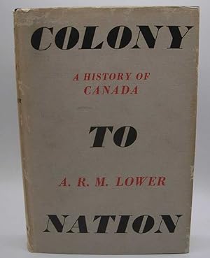 Imagen del vendedor de Colony to Nation: A History of Canada a la venta por Easy Chair Books