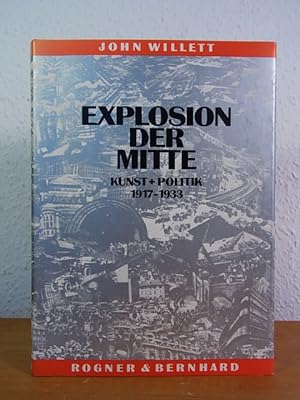 Imagen del vendedor de Explosion der Mitte. Kunst und Politik 1917 - 1933 a la venta por Antiquariat Weber