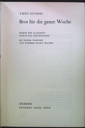 Imagen del vendedor de Brot fr die ganze Woche: Worte des Glaubens durch das Kirchenjahr. a la venta por books4less (Versandantiquariat Petra Gros GmbH & Co. KG)