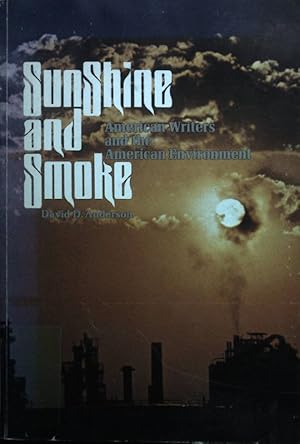 Bild des Verkufers fr Sunshine and Smoke: American Writers and the American Environment. zum Verkauf von books4less (Versandantiquariat Petra Gros GmbH & Co. KG)