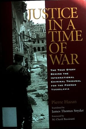 Seller image for Justice in a Time of War: The true story behind the international criminal tribunal for the former Yogoslavia. for sale by books4less (Versandantiquariat Petra Gros GmbH & Co. KG)