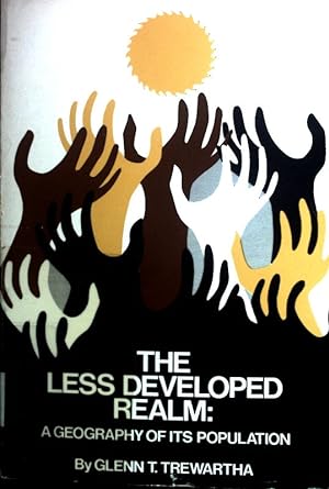 Imagen del vendedor de The Less Developed Realm: A Geography of Its Population. a la venta por books4less (Versandantiquariat Petra Gros GmbH & Co. KG)