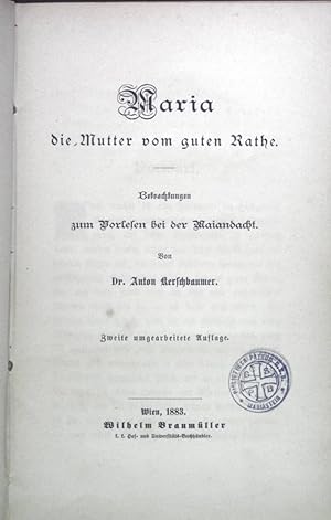 Bild des Verkufers fr Maria die Mutter vom guten Rathe. Betrachtungen zum Vorlesen bei der Maiandacht. zum Verkauf von books4less (Versandantiquariat Petra Gros GmbH & Co. KG)