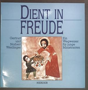 Seller image for Dient in Freude : ein Wegweiser fr junge Ministranten. for sale by books4less (Versandantiquariat Petra Gros GmbH & Co. KG)