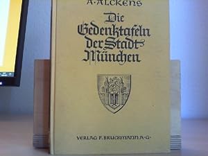 Image du vendeur pour Die Gedenktafeln der Stadt Mnchen. Gesammelt und erlutert von. mis en vente par Antiquariat im Schloss