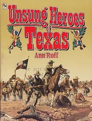 Immagine del venditore per Unsung heroes of Texas : stories of courage and honor from Texas history and legend venduto da Old Bookie