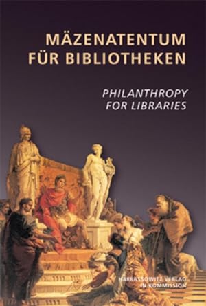Mäzenatentum für Bibliotheken : [drittes deutsch-britisches Seminar vom 15. bis 17. Oktober 2001 ...