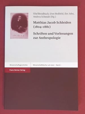 Matthias Jacob Schleiden (1804 - 1881) : Schriften und Vorlesungen zur Anthropologie. Band 1 aus ...