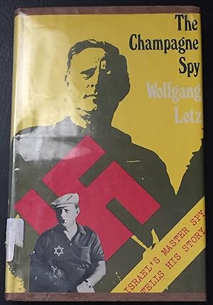 Seller image for The Champagne Spy:ISRAEL'S MASTER SPY TELLS HIS STORY for sale by FULFILLINGTHRIFTBOOKHOUSE