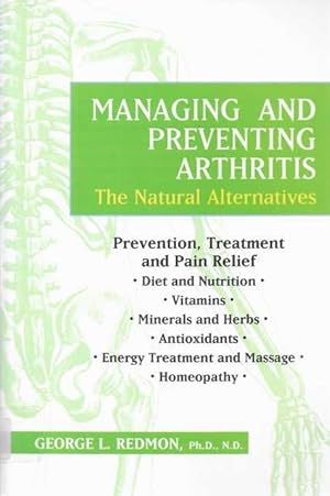 Managing and Preventing Arthritis: The Natural Alternatives