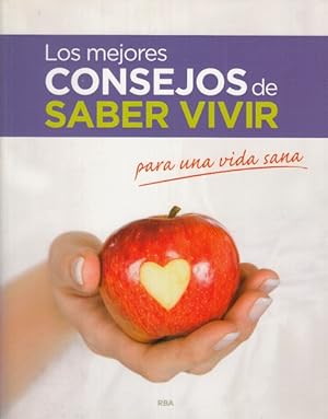 Seller image for LOS MEJORES CONSEJOS PARA SABER VIVIR PARA UNA VIDA SANA for sale by Librera Vobiscum