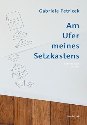 Bild des Verkufers fr Am Ufer meines Setzkastens : Erzhlungen, Streifzge zum Verkauf von AHA-BUCH GmbH