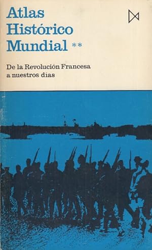Seller image for ATLAS HISTRICO MUNDIAL II: DE LA REVOLUCIN FRANCESA A NUESTROS DIAS for sale by Librera Vobiscum