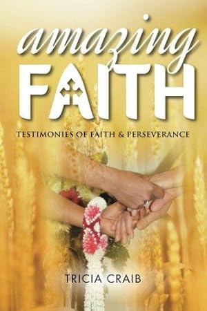 Bild des Verkufers fr Amazing Faith: Testimonies of Faith & Perseverance zum Verkauf von WeBuyBooks