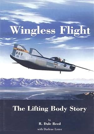 Seller image for Wingless Flight : The Lifting Body Story for sale by GreatBookPrices