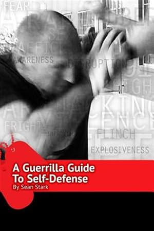 Immagine del venditore per A Guerrilla Guide to Self-Defense: A Workbook for Getting Home venduto da GreatBookPrices