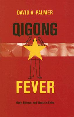 Seller image for Qigong Fever: Body, Science, and Utopia in China (Hardback or Cased Book) for sale by BargainBookStores